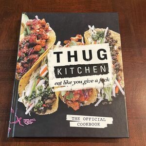 Thug Kitchen The Official Cookbook Eat like You Give a F**k